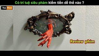 Có trí tuệ siêu phàm kiếm tiền đỉnh cỡ nào ? - review phim