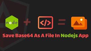 Save Base64 As A File In Nodejs App