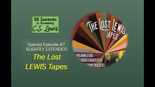 The LOST Lewis Tapes | 90 seconds to Knowing C.S. Lewis