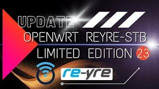 REYRE-STB OpenWrt Limited Edition 23 | Kernel 5.4.204-reyre | REYRE-STB