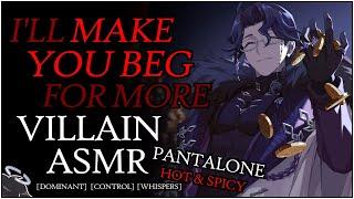 HOT VILLAIN ASMR PANTALONE SPICY Making you BEG for more Genshin DOM Regrator x Listener