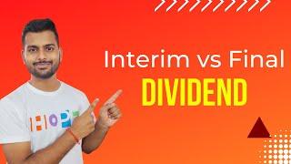 Types of Dividend || Interim vs Final Dividend