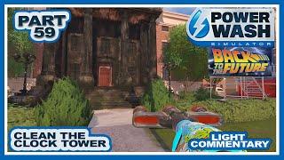 Powerwash Simulator | Part 59 | Back to the Future DLC | Clock Tower