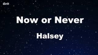 Now Or Never - Halsey Karaoke 【With Guide Melody】 Instrumental