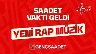 Yeni Rap Müzik | Saadet Vakti Geldi | 2024 #saadetpartisi