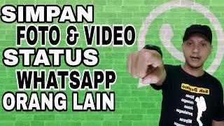 Cara Menyimpan Foto / Video Status WhatsApp Orang Lain