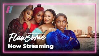 A must-watch show! | Flawsome Now Streaming | Showmax Originals