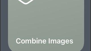 How To Create Custom Shortcut To Quickly Combine Two Images & Save To Photos On Your iPhone