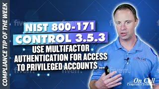 NIST 800-171 Control 3.5.3 Use multifactor authentication for access to privileged accounts...