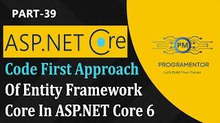 39 | Code First Approach Of Entity Framework Core In ASP.NET Core | ASP.NET Core 6 (Hindi/Urdu)