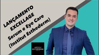 LANÇAMENTO EXCELLAGE Serum e EXCELLAGE Eye Care (Institut Esthederm)