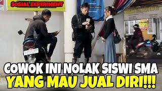 COWOK INI NOLAK SISWI SMA YANG MAU JUAL DIRI!!!