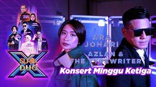 Suria Duo X (Minggu 3) - Azlan & The Typewriter X Ara Johari