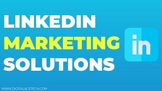 LinkedIn Marketing Solutions: How does it work?