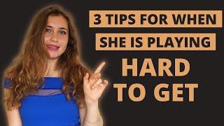 3 TIPS WHAT TO DO IF SHE IS PLAYING HARD TO GET - How to react when a girl plays hard to get