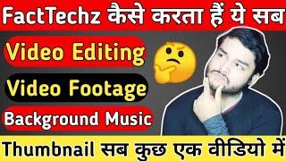 Facttechz Background Music, Video Editing, Video Footage सब कुछ एक ही वीडियो में || Facttechz Video