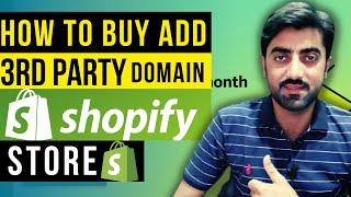 How to Buy 3rd Party Domain for Shopify Store | Connect Domain to Shopify | Shopify Domain Setup