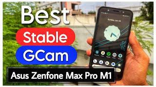 Best Stable GCam For Asus Zenfone Max Pro M1