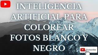 Inteligencia Artificial para colorear fotos antiguas.