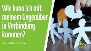 Wie kann ich mit meinem Gegenüber in Verbindung kommen? | Daniel Paasch IPE