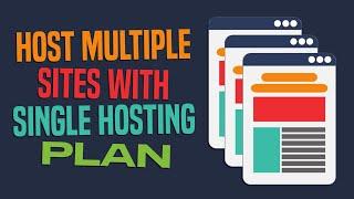 How To Host Multiple Websites With A Single Hosting Plan | Easy Tutorial (2024)