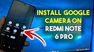 Install Google Camera on Redmi Note 6 Pro | Enable Camera2API [No Root]