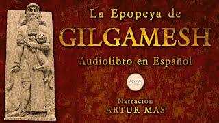 La Epopeya de Gilgamesh (Audiolibro Completo en Español) [Voz Real Humana]