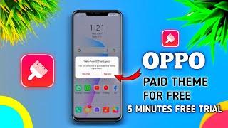 Oppo 5 Minutes Free Trial Error Permanently Oppo Paid Theme For Free Oppo Theme Store 5 Minute Trial