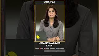 Gravitas | Ukraine's Avdiivka falls | WION Shorts