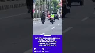 Aksi Polisi Kejar Pengendara Tanpa Plat Motor, Ternyata Mereka Baru Saja Ditilang Sebelumnya.