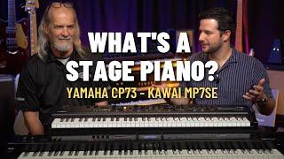 What's a Stage Piano? Yamaha CP73 & Kawai MP7SE