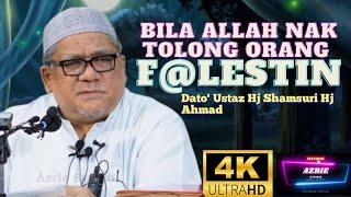 DATO' USTAZ HJ SHAMSURI HJ AHMAD ~ BILA ALLAH NAK TOLONG ORANG F@LESTIN