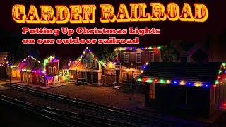 Putting Up SCALE Christmas Lights on our Garden Railroad