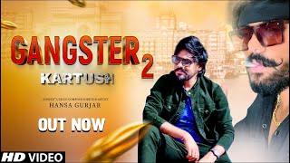 Gangster 2 (Kartush) Official Video: Hansa gurjar Latest Haryanvi Songs 2022