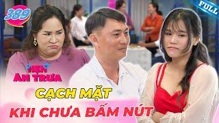 Hẹn Ăn Trưa #389 | Hai bên gia đình HỖN CHIẾN ngay lần đầu gặp mặt,Tô Nhi A khó xử không nói nên lời