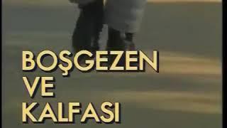 Boşgezen ve Kalfası 1. bölüm (1995) #ferhansensoy #bosgezenvekalfasi