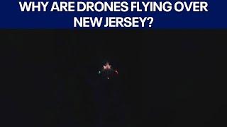 Large drones flying over New Jersey; investigation continues