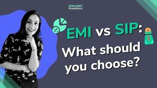 EMI vs SIP - What's the best for you?