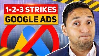 New Google Ads Policy [Google Strikes System]