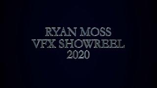 Ryan Moss VFX Showreel 2020