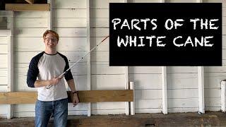 The Parts of a White Cane - Video Tutorial - Blind and Visually Impaired