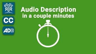 Audio Description in a Couple Minutes