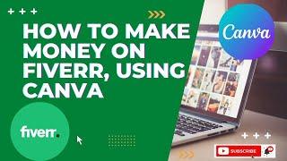 Make Money On Fiverr With Canva [Make Money Online 2022]