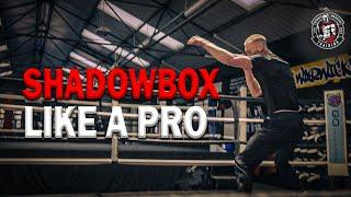 6 Shadowboxing Secrets your Probably Not Using