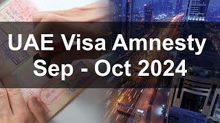 UAE Visa Amnesty September to October 2024