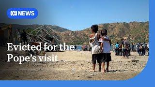 Evicted to make space for the Pope's visit in Timor-Leste | ABC News