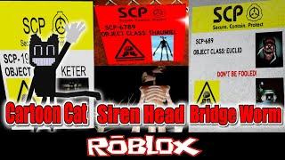 SCP - Cartoon Cat, Siren Head & Bridge Worm By 049_Plauge [Roblox]