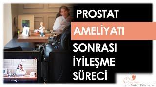 Prostat Ameliyatı Sonrası İyileşme Süreci | Op. Dr. Serhat Dönmezer - Üroloji Uzmanı