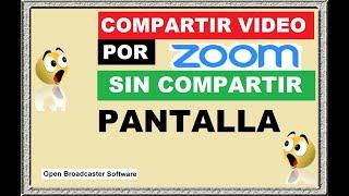 Cómo Compartir VIDEOS por ZOOM sin Compartir PANTALLA con OBS.