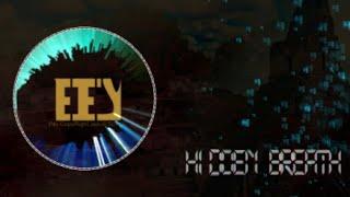 EEY TM - Hidden Breath [EEY TM No CopyRight JS] Glitch Hop